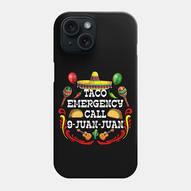 Taco Emergency Call 9 Juan Juan Mexican traditional 5 de may Phone Case by Marcekdesign