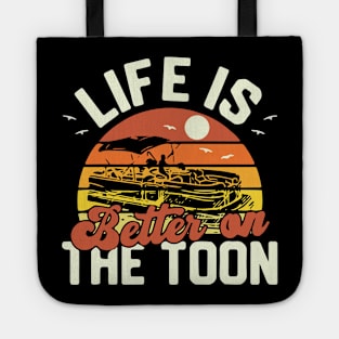 Life Is Better On The Toon Pontoon Boat Boating Fathers Tote