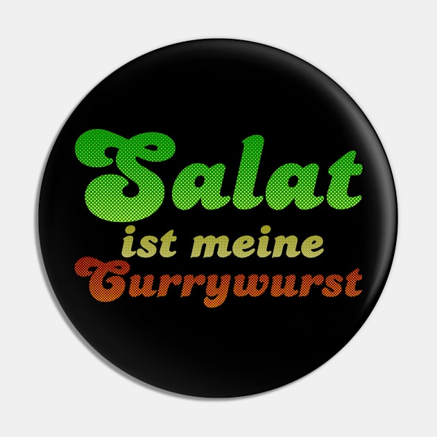 Salat ist meine Currywurst Pin by VectorInk