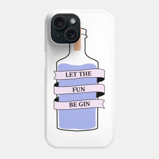 Let The Fun Be Gin 2 Phone Case