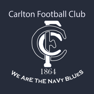 Carlton Football Club: We Are The Navy Blues EST 1864 T-Shirt