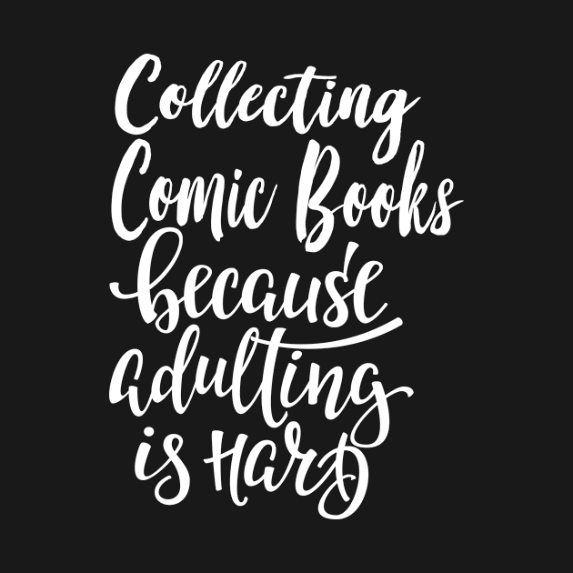 Collecting Comic Books Because Adulting Is Hard by ProjectX23Red