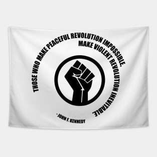 Peaceful Revolution JFK Quote. Protest Resist Shirts and Hoodies Tapestry