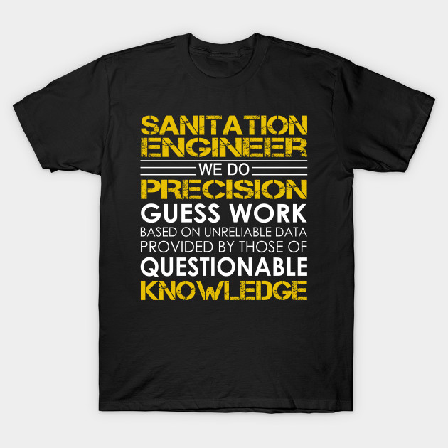 sanitation engineer we do precision guess work sanitation engineer sanitation engineer