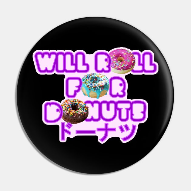 Will roll for donuts Pin by undersideland