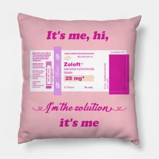 It's me, hi ZOLOFT Pillow