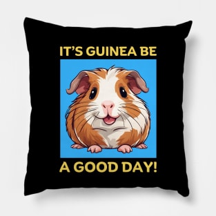 It's Guinea Be A Good Day | Guinea Pig Pillow