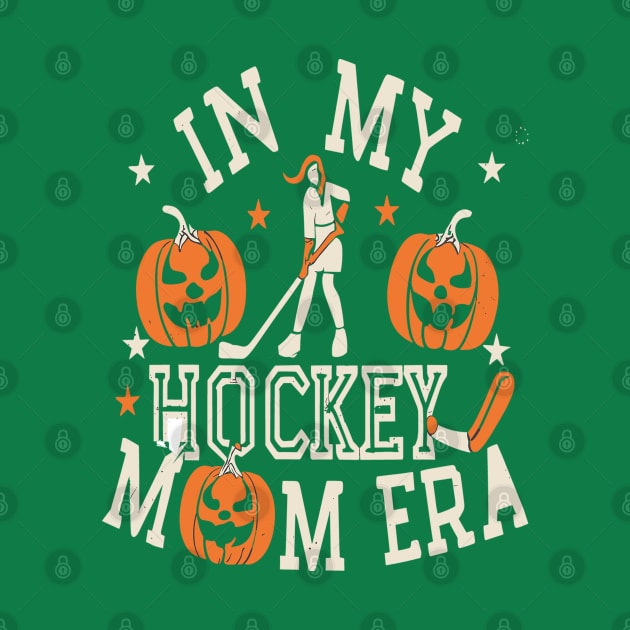 In My HOCKEY Mom Era Women Mama Sport Player by rhazi mode plagget