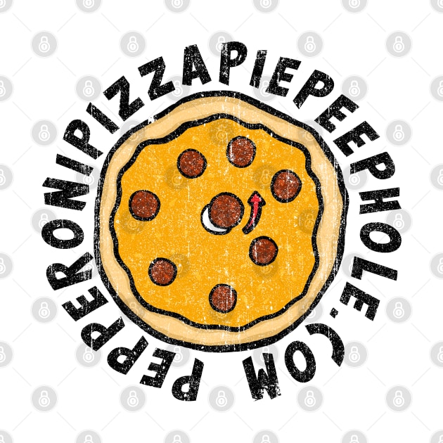 Pepperoni Pizza Pie Peephole Dot Com (Variant) by huckblade