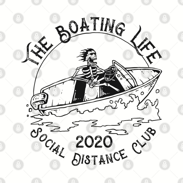 The Boating Life Social Distance Club 2020 by Alema Art
