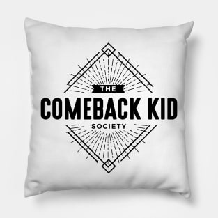 Comeback Kid Pillow