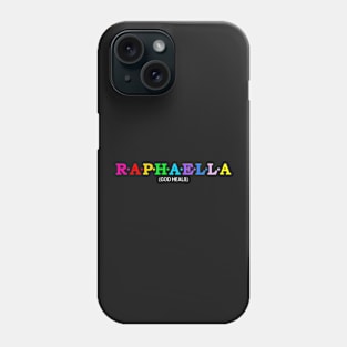 Raphaella  - God heals. Phone Case