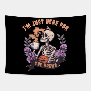 I'm Just Here For The Brews Halloween Party Coffee Drinking Tapestry