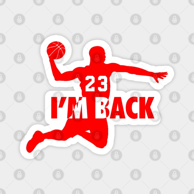 Michael Jordan I'm back 23 Magnet by NoPPo Store