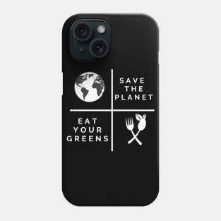 Save the planet eat your greens Phone Case