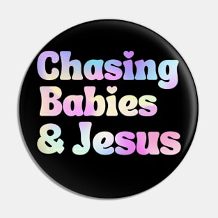 Chasing Babies and Jesus Pin