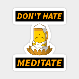 Dont Hate Meditate Magnet