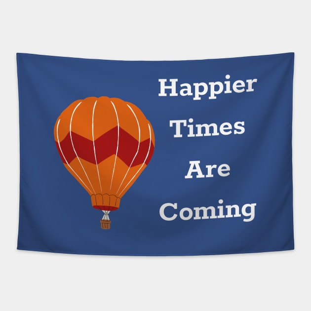 Happier Times Are Coming Tapestry by DAHLIATTE