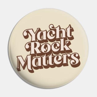 Yacht Rock Matters Pin