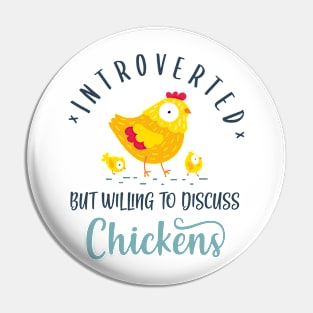 Introverted But Willing To Discuss Chickens Pin