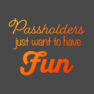 Passholders Just Want to Have Fun Theme Parks T-Shirt