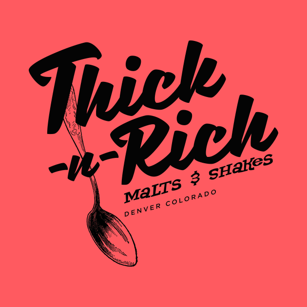 Thick-n-Rich by MindsparkCreative