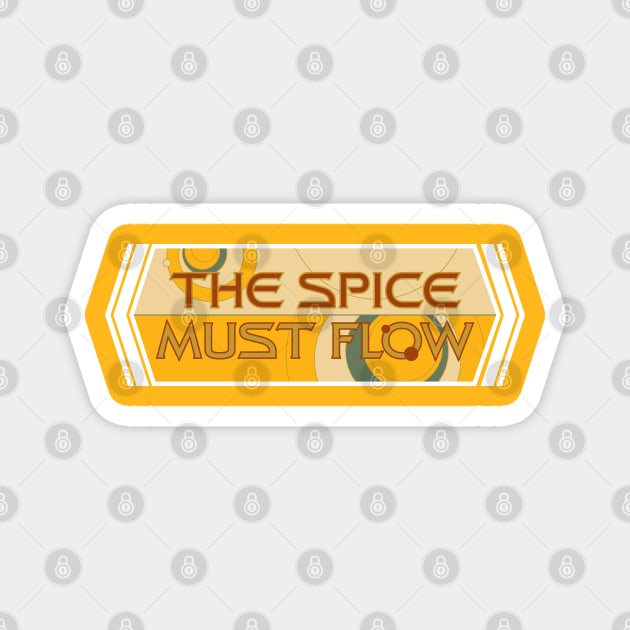 The Spice Must Flow. Horizontal Design. Magnet by O GRIMLEY