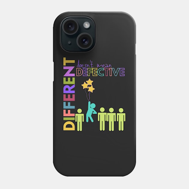 Aspergers Autism Different Not Defective Awareness Phone Case by meganelaine092