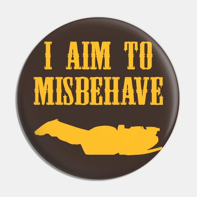 Firefly - I Aim To Misbehave Tee Pin by Geektown