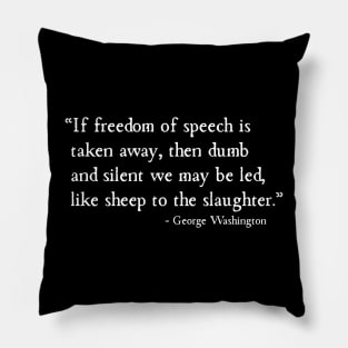 Freedom Of Speech Taken Away Sheep To Slaughter George Washington Pillow