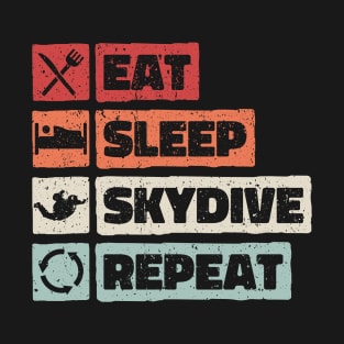 Eat Sleep Skydiving Repeat. Skydiver design T-Shirt