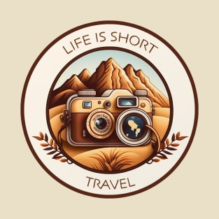 Life is short, Travel T-Shirt