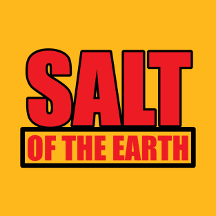 Salt Of The Earth T-Shirt