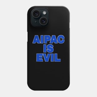 AIPAC Is Evil - Blue - Back Phone Case