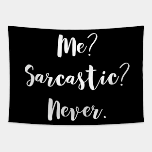 Me? Sarcastic? Never. - Ironically Sarcasm Tapestry