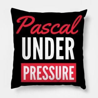 Pascal under pressure science funny Pillow