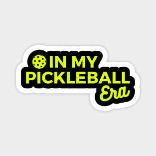 In My Pickleball Era Magnet