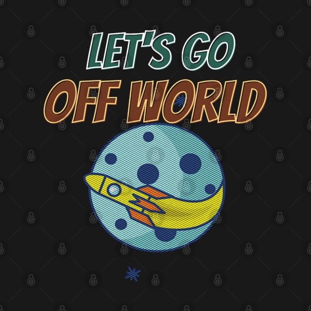 Let's  go off world by Kikapu creations