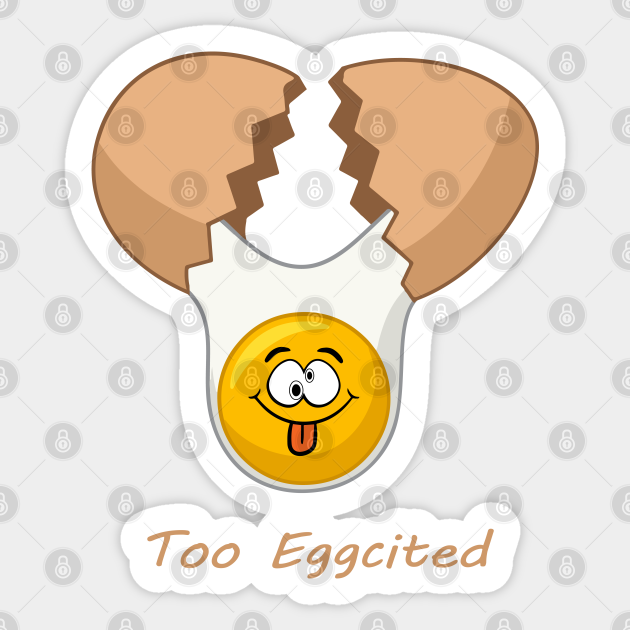 Too Eggcited As Excited Cracked Egg Cute Egg Emoji Art Excited Pegatina Teepublic Mx
