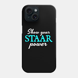 Show Your STAAR Power Phone Case