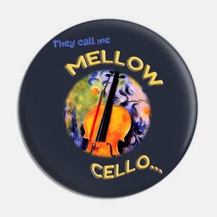 They Call Me Mellow Cello Pin