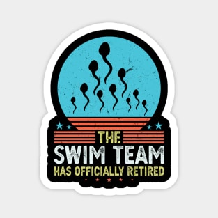 The Swim Team has Officially Retired funny Magnet