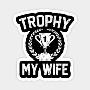 My Wife Trophy Magnet