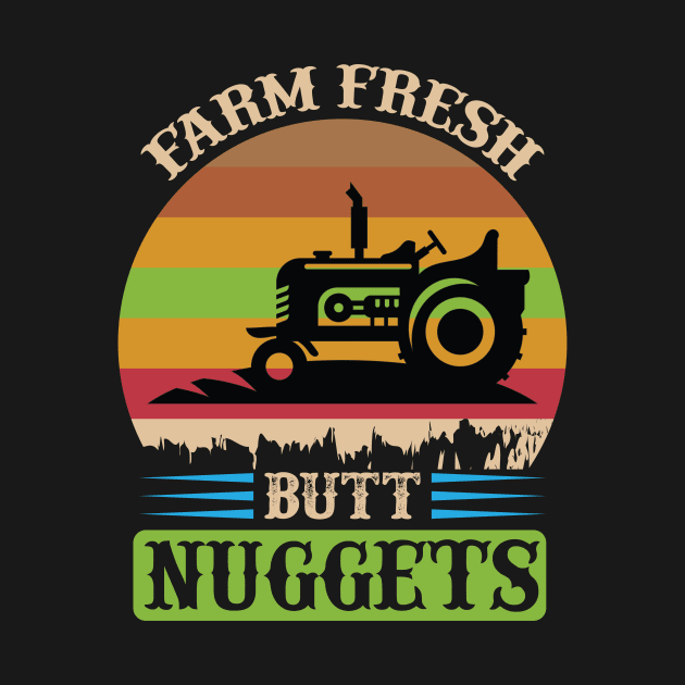 Farm fresh butt nuggets T Shirt For Women Men by Pretr=ty