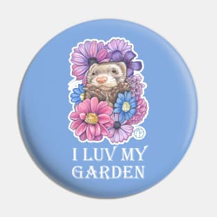 Ferret And Flowers - I Luv My Garden - White Outlined Version Pin