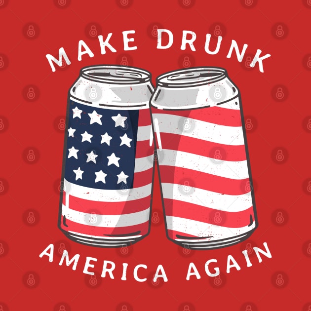 Make Drunk America Again by BodinStreet