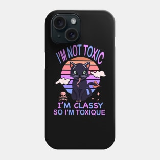 I'M NOT TOXIC I'M CLASSY SO I'M TOXIQUE Phone Case