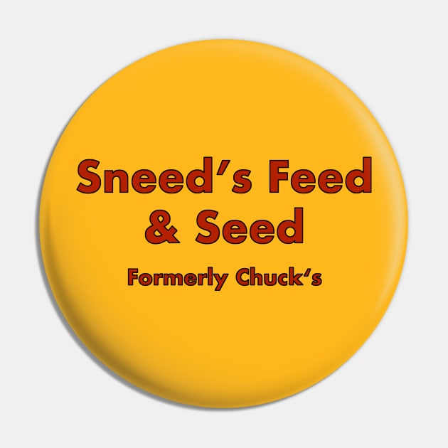 Sneed’s Feed & Seed (Formerly Chuck‘s) Pin by fandemonium