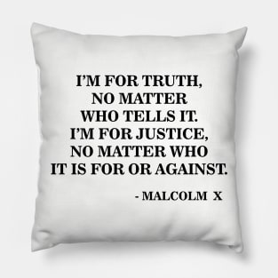 I Am for Truth and Justice | Malcolm X | Black Power Pillow