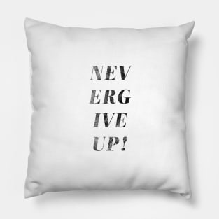 Motivational quote never give up Pillow